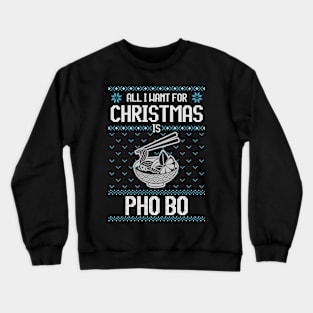 All I Want For Christmas Is Pho Bo - Ugly Xmas Sweater For A Vietnamese Pho Lover Crewneck Sweatshirt